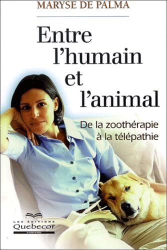 Entre l'humain et l'animal: De la zoothérapie à la télépathie