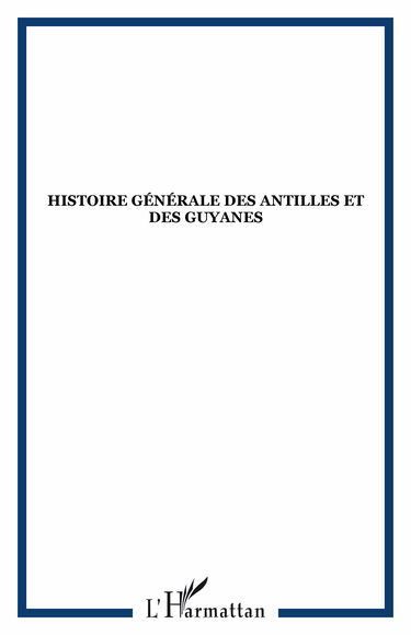 Histoire générale des Antilles et des Guyanes