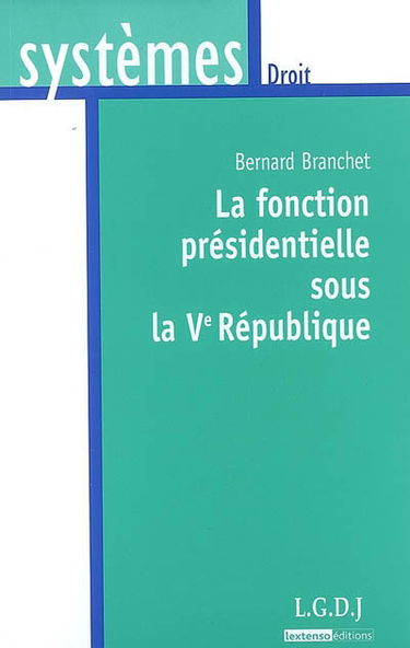 La fonction présidentielle sous la Ve République