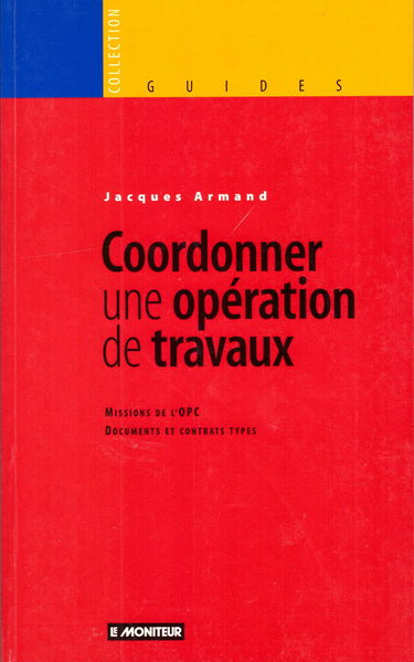 Coordonner une opération de travaux: Missions de l'OPC, documents et contrats types
