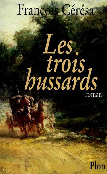 Les trois hussards : la vie secrète d'Alexandre Dumas