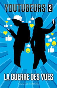 Youtubeurs. Vol. 2. La guerre des vues