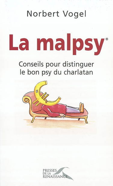 La malpsy : conseils pour distinguer le bon psy du charlatan