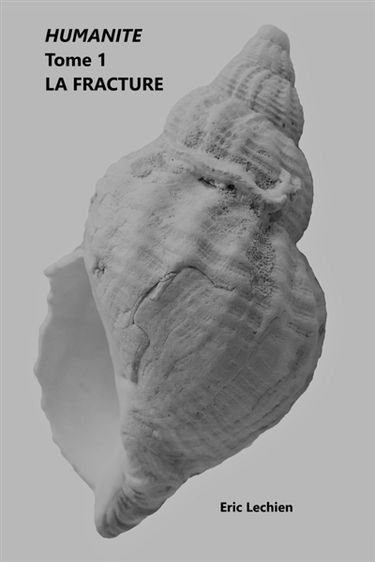 Humanité : Tome 1 : La Fracture
