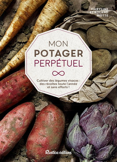 Couverture de Mon potager perpétuel : cultiver des légumes vivaces : des récoltes toute l'année et sans efforts !
