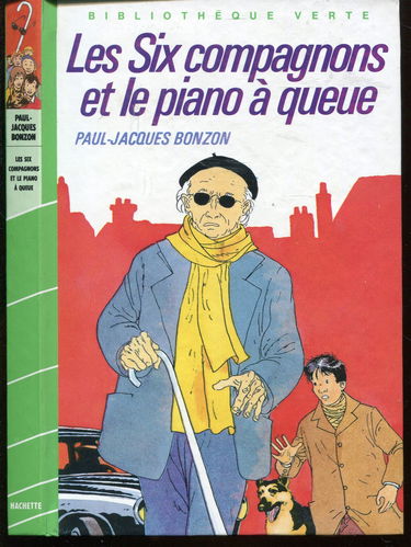 Les six compagnons et le piano à queue : Collection : Bibliothèque verte cartonnée
