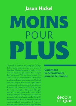 Couverture de Moins pour plus : comment la décroissance sauvera le monde