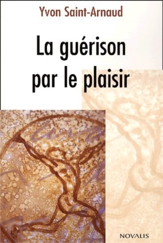 La Guerison Par Le Plaisir