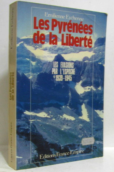 Les Pyrénées de la liberté: Le franchissement clandestin des Pyrénées pendant la Seconde guerre mondiale, 1939-1945