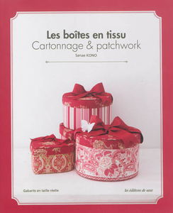Les boîtes en tissu : cartonnage & patchwork