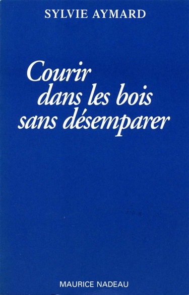 Couverture de Courir dans les bois sans désemparer