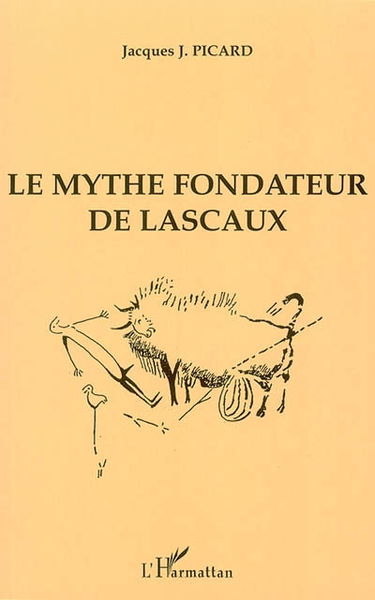 Le mythe fondateur de Lascaux