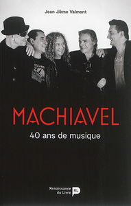 Machiavel : 40 ans de musique