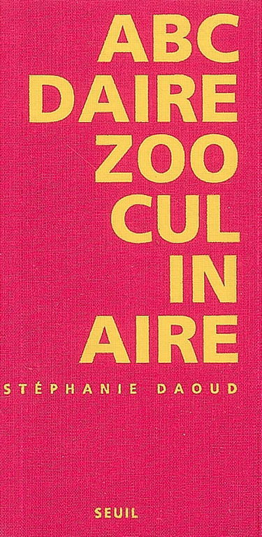 Abécédaire zooculinaire ou Quand l'imaginaire rejoint l'ineptie bestiale