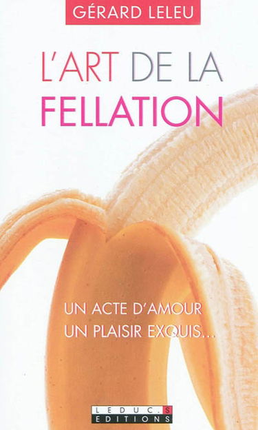 L'art de la fellation. L'art du cunnilingus