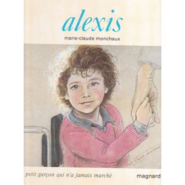 Couverture de Alexis : le petit garcon qui n'a jamais marche