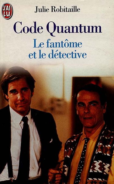 Code Quantum : d'après les séries de Universal Television Quantum leap créées par Donald P. Bellisario. Vol. 4. Le fantôme et le détective