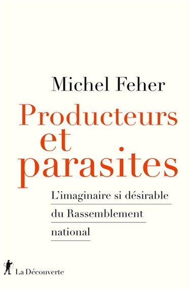 Couverture de Producteurs et parasites : l'imaginaire si désirable du Rassemblement national