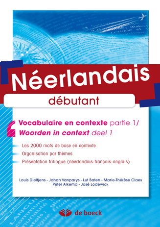 Néerlandais : vocabulaire en contexte. Vol. 1. Débutant. Néerlandais : woorden in context. Vol. 1. Débutant