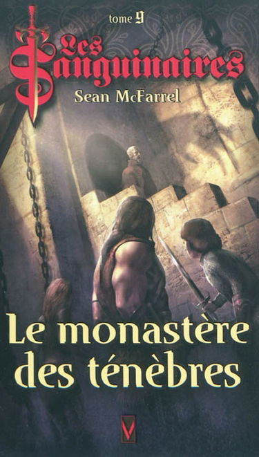 Les sanguinaires. Vol. 9. Le monastère des ténèbres