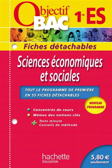 Sciences économiques et sociales 1re ES : tout le programme de première en 55 fiches détachables : nouveau programme