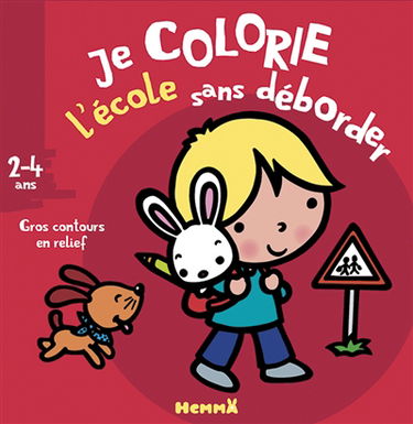 Je colorie sans déborder, 2-4 ans : l'école