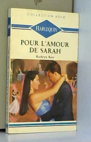 Pour l'amour de Sarah : Collection Harlequin azur n° 1209