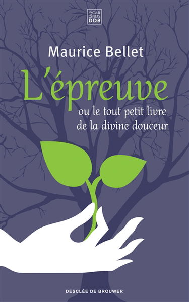 L'épreuve ou Le tout petit livre de la divine douceur
