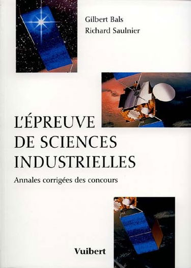 L'épreuve de sciences industrielles : annales corrigées et commentées des concours avec rappels de cours