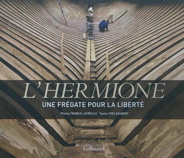 L'Hermione : une frégate pour la liberté
