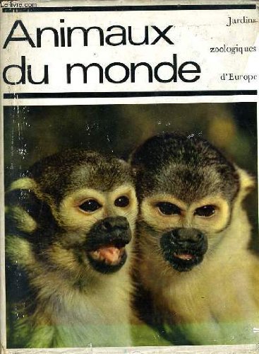 Couverture de Animaux du monde jardins, zoologiques d'europe