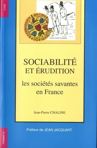 Sociabilité et érudition : les sociétés savantes en France : XIXe-XXe siècles