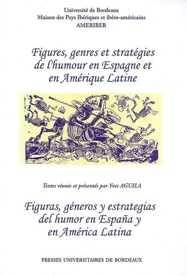 Figures, genres et stratégie de l'humour en Espagne et en Amérique latine. Figuras, généros y estrategias del humor en Espana y en América latina