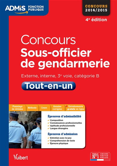 Concours sous-officier de gendarmerie : externe, interne, 3e voie, catégorie B, concours 2014-2015 : tout-en-un