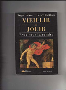 Vieillir et jouir : feux sous la cendre