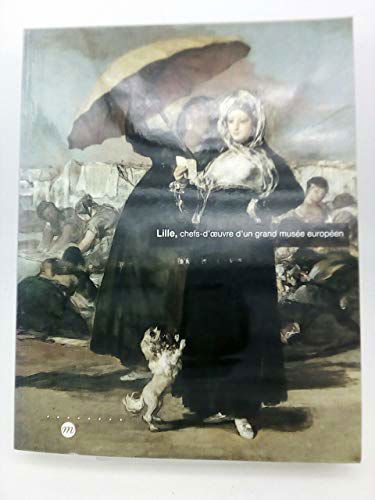 Lille, chefs-d'oeuvre d'un grand musée européen : exposition, Galeries nationales du Grand Palais, Paris, 28 mars-3 juil. 1995