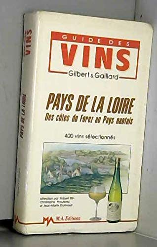 Le Guide des vignobles et des vins : pays de la Loire, des côtes du Forez au pays nantais