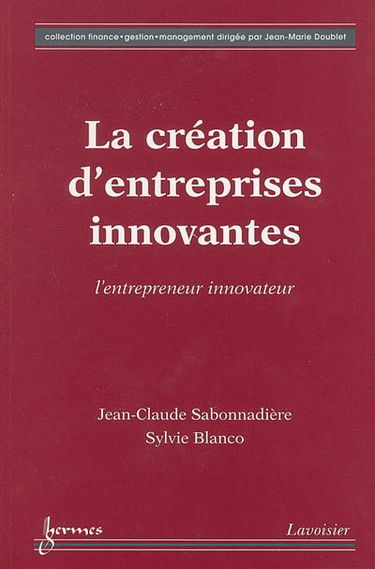 La création d'entreprises innovantes : l'entrepreneur innovateur