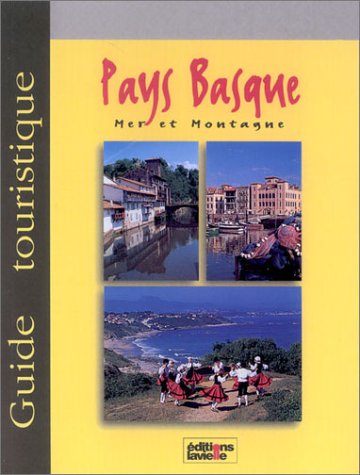 Pays basque : mer et montagne : guide touristique
