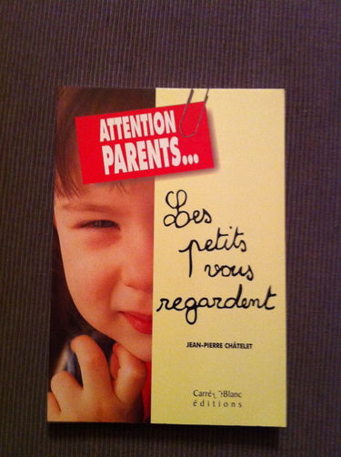 Attention parents, les petits vous regardent !