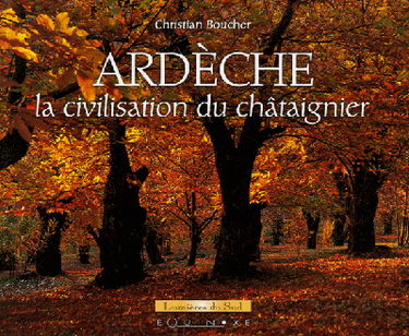 Ardèche, la civilisation du châtaignier