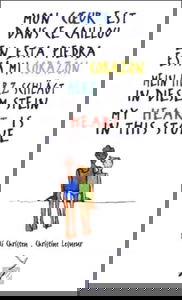 Mon coeur est dans ce caillou. Mi corazon esta en esta piedra. Mein Herz schlägt in diesem Stein. My heart is in this stone