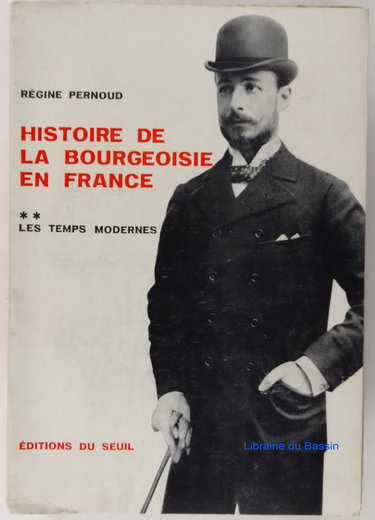 Couverture de Histoire de la bourgeoisie en France : 02 : Les temps modernes par Régine Pernoud