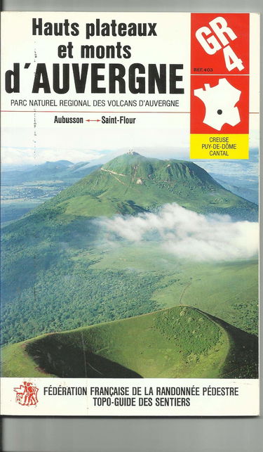 GR 4, Hauts plateaux et monts d'Auvergne, GR 4 : Aubusson-Saint-Flour. Fédération française de randonnée pédestre
