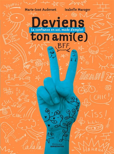 Deviens ton ami(e) : la confiance en soi, mode d'emploi