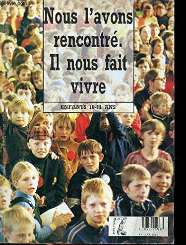 Nous l'avons rencontré, il nous fait vivre : dossier enfants