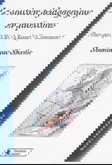 Le soutien pédagogique en questions : pour qui ? où ? quand ? comment ?