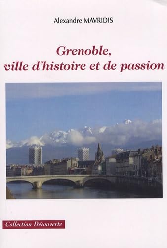 Grenoble, ville d'histoire et de passion
