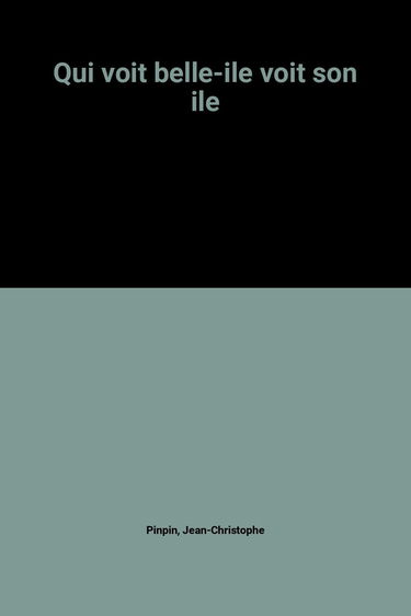 Qui voit Belle-Ile voit son île
