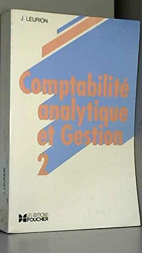 Comptabilité analytique et gestion Tome 2: Comptabilité analytique et gestion